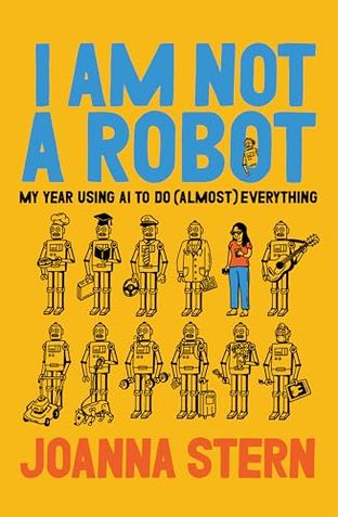 Boekomslag van I Am Not a Robot door Joanna Stern