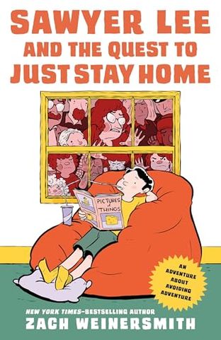 Boekomslag van Sawyer Lee and the Quest to Just Stay Home door Zach Weinersmith