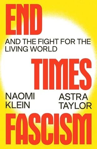 Boekomslag van End Times Fascism door Naomi Klein and Astra Taylor