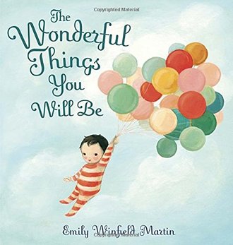 Boekomslag van The Wonderful Things You Will Be door Emily Winfield Martin