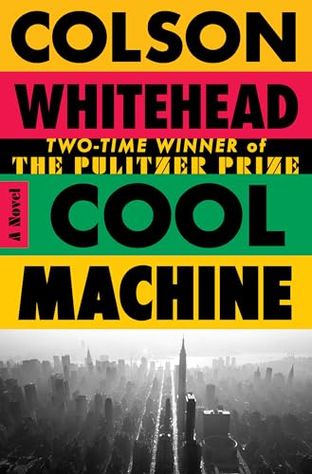 Boekomslag van Cool Machine door Colson Whitehead