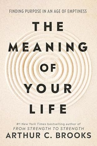 Boekomslag van The Meaning of Your Life door Arthur C. Brooks