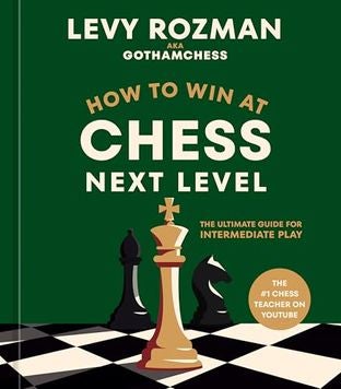 Boekomslag van How to Win at Chess, Next Level door Levy Rozman
