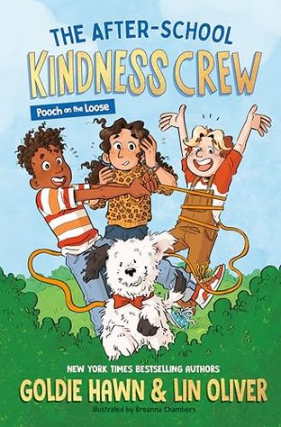 Boekomslag van The After-school Kindness Crew: Pooch on the Loose door Goldie Hawn and Lin Oliver
