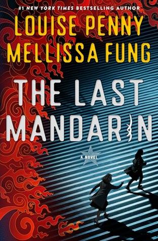 Boekomslag van The Last Mandarin door Louise Penny and Mellissa Fung