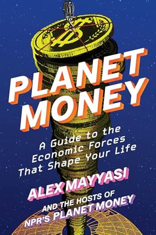 Boekomslag van Planet Money door Alex Mayyasi and the hosts of NPR’s “Planet Money”