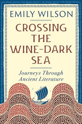 Boekomslag van Crossing the Wine-dark Sea door Emily Wilson