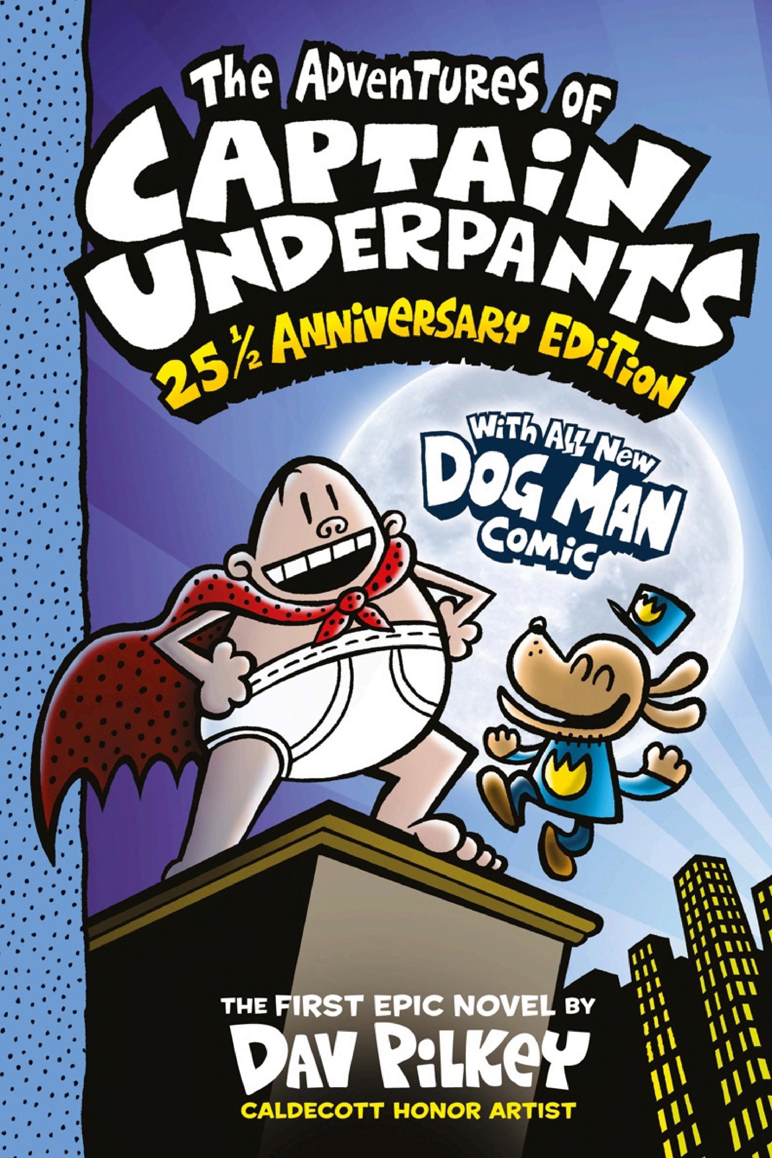Boekomslag van The Adventures of Captain Underpants (now with a Dog Man Comic!): 25 1/2 Anniversary Edition door Dav Pilkey
