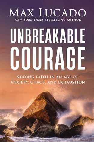 Boekomslag van Unbreakable Courage door Max Lucado