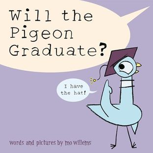 Boekomslag van Will the Pigeon Graduate? door Mo Willems