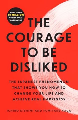 Boekomslag van The Courage to Be Disliked door Ichiro Kishimi and Fumitake Koga