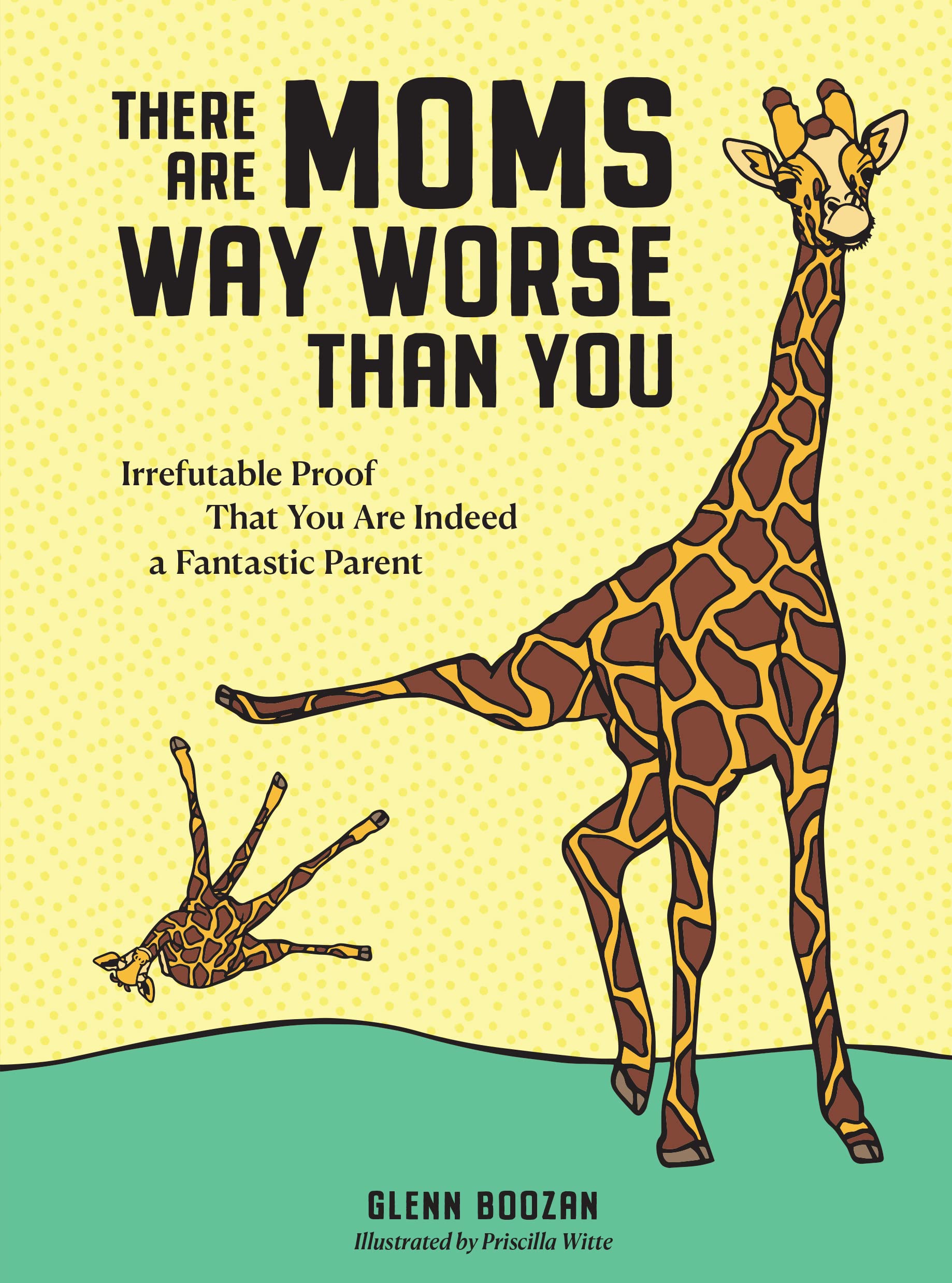 Boekomslag van There Are Moms Way Worse than You door Glenn Boozan