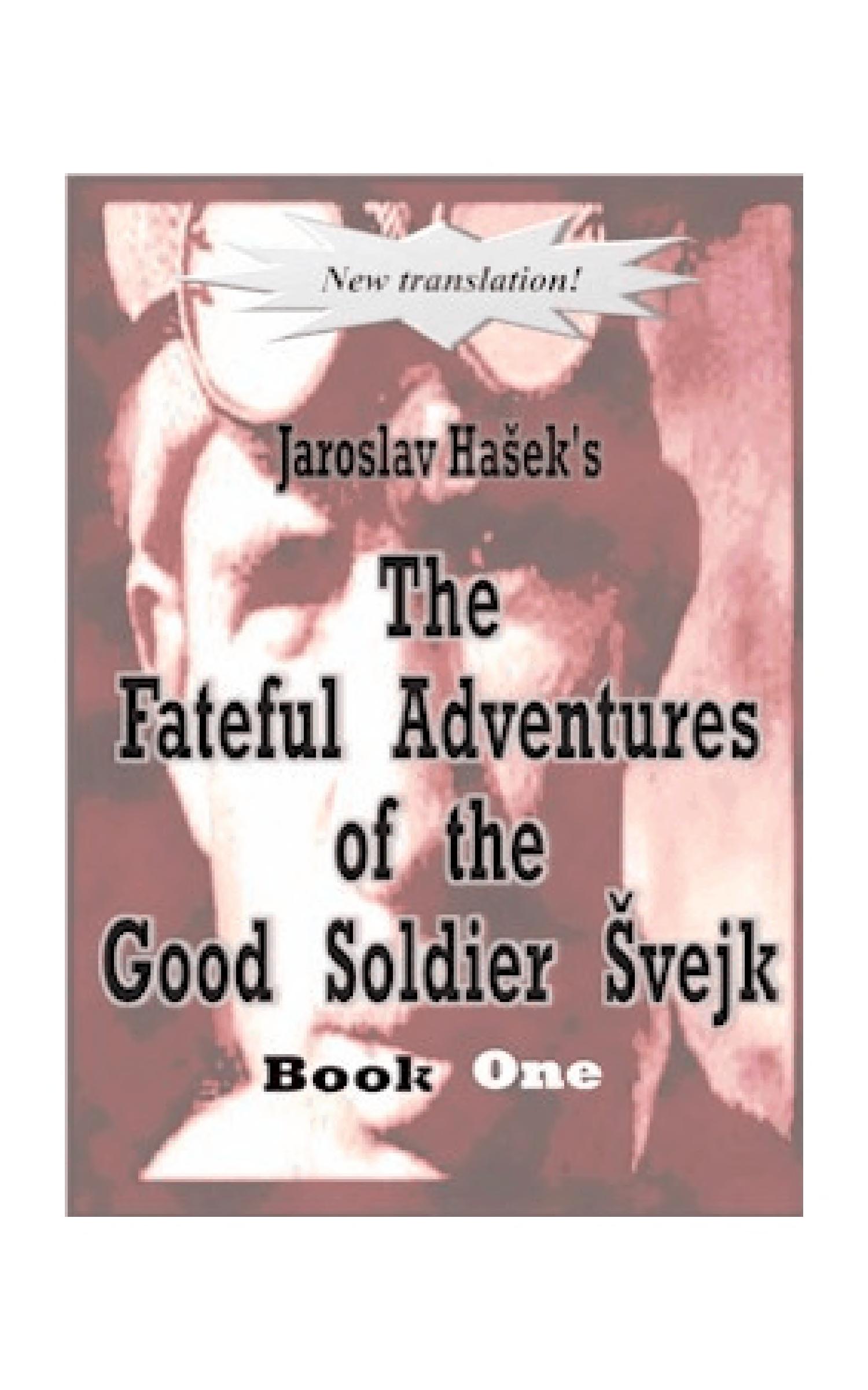 Boekomslag van The Fateful Adventures of the Good Soldier Švejk During the World War, Book One door Jaroslav Hašek
