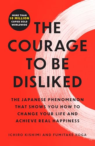 Boekomslag van The Courage to Be Disliked door Ichiro Kishimi and Fumitake Koga