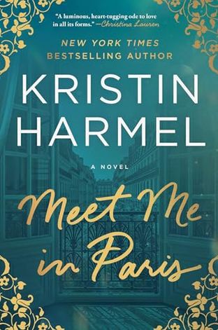 Boekomslag van Meet Me in Paris door Kristin Harmel