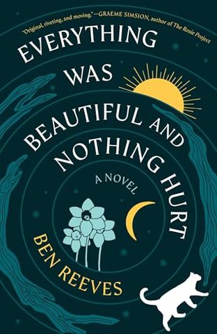 Boekomslag van Everything Was Beautiful and Nothing Hurt door Ben Reeves