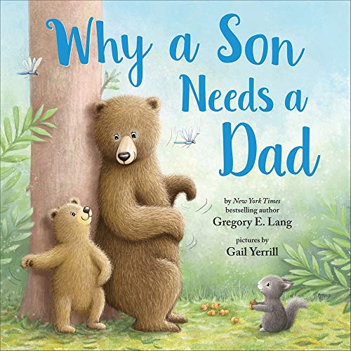 Boekomslag van Why a Son Needs a Dad door Gregory E. Lang