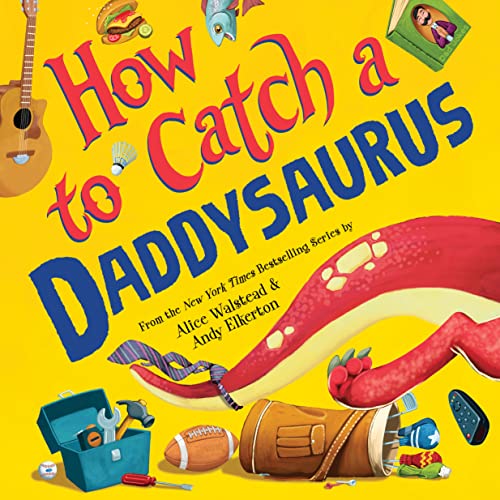 Boekomslag van How to Catch a Daddysaurus door Alice Walstead