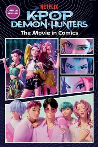 Boekomslag van Kpop Demon Hunters: the Movie in Comics door based on the screenplay by Danya Jimenez, Hannah McMechan, Maggie Kang and Chris Appelhans
