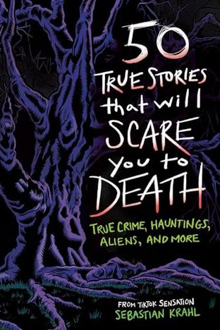 Boekomslag van 50 True Stories That Will Scare You to Death door Sebastian Krahl